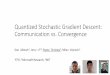 Quantized Stochastic Gradient Descent: Communication vs ...tomioka.dk/talks/witmse16.pdfSeide et al (2014) “1-Bit Stochastic Gradient Descent and its Application to Data-Parallel