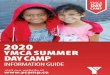 2020 YMCA SUMMER DAY CAMP - ymcaswo.ca · 2 Dear YMCA Day Camp Family Thank you for choosing YMCA Day Camp for your child’s summer camp adventures. To help you and your camper prepare