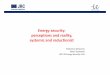 Energy security: perceptions and reality, systemic and ... · • Insufficient physical network integration, inadequate transparency in network utilisation, as well as ... Energy