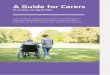 A Guide for Carers - MSD...A Guide for Carers He Aratohu mä ngä Kaitiaki Practical help for people supporting family or friends who are older and need assistance, or who have a health