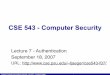 CSE 543 - Computer Securitytrj1/cse543-f07/slides/cse543-lec-7-authenticatio… · Basic Authentication Problems B20.3157 Computer (and Network) Security - Fall 2005 - Professor McDaniel