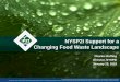 NYSP2I Support for a Changing Food Waste Landscape · 2020. 5. 29. · •Growing need for information and tools for food waste prevention and diversion and outlets for food waste