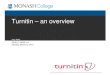 Turnitin – an overview · Week 9: Introduction to Turnitin and follow -up after submission of AB 2 Week 12: Draft essays/reports due Turnitin – an overview 9th March 2015 5 