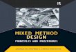 Mixed Method Design - Routledge · Tables Table 1.1: Principles of Mixed Method Design 21 Table 2.1: Types and Characteristics of Simultaneous Mixed Method Designs 28 Table 2.2: Sequential
