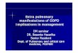 Extra pulmonary manifestations of COPDmanifestations of COPD …indiachest.org/wp-content/uploads/2016/07/Extrapulmonary... · 2018. 10. 7. · disease and atherosclerosis in patients