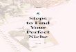 5 Steps to Find Your Perfect Niche - emmygination.com€¦ · To find your perfect niche, first you need to know what your passion is. You need to know what you’ll be happy doing!