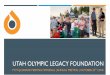 UTAH OLYMPIC LEGACY FOUNDATION...growth in the group sales department. Outlined below are just a handful of the groups who hosted events at Utah Olympic Park this summer. Budget Actual