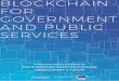 Thematic eport lockchain for overnment and ublic ervices FOR … · 2018. 12. 7. · Thematic eport 4 lockchain for overnment and ublic ervices Executive summary European governments