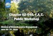 Chapter 62-640, F.A.C. Public Workshop · 2019. 12. 19. · Division of Water Resource Management. June 25 - 27, 2019. Chapter 62-640, F.A.C. Public Workshop