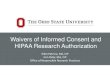Waivers of Informed Consent and HIPAA Research Authorization...2019/07/15  · 2 • Provide overview of informed consent requirements • Explain consent waivers and provide examples