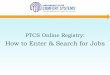PTCS Online Registry - BPA.gov...staff enters data in the . PTCS Online Registry Contractor submits required ... the entry screen to complete later. ... Enter on a Mobile Device. 19
