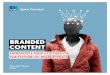 Branded Content - Emperor's new clothes or the future of ......content needs to interrupt to get noticed but it cannot disrupt – discovery must be as organic as discovering pure