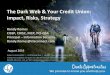 The Dark Web & Your Credit Union: Impact, Risks, Strategy · Current State of Cybercrime •Hackers have monetized their activity –Theft of personally identifiable information (PII)