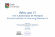 The Challenges of Multiple ... - Keele University Canada presentation - 2018.pdf · Lecturer In Nursing, Keele University, Staffordshire, UK PhD student, Research Institute of Social