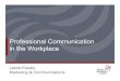 Professional Communication in the Workplace - Seminar · Outcomes •Overview of basic communication theory •Understanding phone etiquette •Learning the principles of proper email