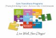Care Transitions Programs - San Diego County, California...–Re-engineer discharge and post-discharge practices •Project BOOST and Project RED; Bridges Program – Advanced Care