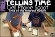 Telling Time Cell Phone Scoot - bestgokes.weebly.com€¦ · Give each student a cell phone and a recording sheet. Students must walk around and exchange cell phones. They record