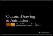 08 Custom Drawing & Animation · & Animation CS 442: Mobile App Development Michael Saelee  1. Frameworks - UIKit - Core Graphics / Quartz - Core Animation - OpenGL