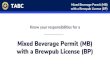 Mixed Beverage Permit (MB) with a Brewpub License (BP)...the Alcoholic Beverage Code. A SWORN STATEMENT must be filed with the original application for a brew pub license stating that