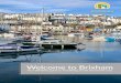 Welcome to Brixham Guide to Brixham.pdf · part of the Quayside Hotel, is named after the legendary Ernie Lister, a fisherman of famous World War exploits. It is classic and traditional