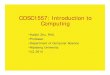 COSC1557: Introduction to Computinguts.nipissingu.ca/haibinz/1557/l1557-1.pdf · COSC1557: Introduction to Computing •Haibin Zhu, PhD. •Professor •Department of Computer Science