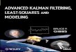Advanced Kalman Filtering, Least-Squares and Modelingpeople.ucalgary.ca/~far/Books/Kalman/Wiley - Advanced... · 2015. 5. 21. · 9 FILTERING FOR NONLINEAR SYSTEMS, SMOOTHING, ERROR