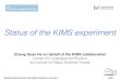 Status of the KIMS experiment · 2015. 6. 8. · KIMS (Korea Invisible Mass Search) • Direct detection programs of Dark Matter using scintillation crystals in Korea • 2005-Present