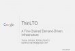 ThinLTO - LLVMllvm.org/devmtg/2015-04/slides/ThinLTO_EuroLLVM2015.pdfFor single node build invoke parallel make and resume final link. EuroLLVM 2015 ThinLTO Phase 3: Parallel BE with