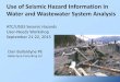 Use of Seismic Hazard Information in Water and Wastewater ... 03 Ballantyne...performance of water and wastewater systems • First system analysis Seattle Water 1987, USGS Funded