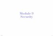 Module 9 Security - University of Waterlootozsu/courses/CS755/course_notes/9.Securi… · CS755! 9-9! Secure Channels! • Secure communication requires authentication of the communicating