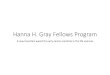 Hanna H. Gray Fellows Program · 2019. 11. 2. · Underrepresented Status The Hanna H. Gray Fellows Program seeks to increase diversityin the biomedical research community by recruiting