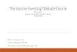 The Income Investing Obstacle Course · 2018. 10. 19. · Dividend Growth Stocks Recession In any given economic environment, weakness in one asset class will tend to be mitigated