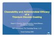 Cleanability and Antimicrobial Efficacy of a Titanium ... · • Aqueous, amorphous, titania, film-former that holds nano particles (as small as 6 nm) of anatase TiO 2 in a stable