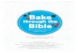 Bake - The Good Book Company · 2013. 8. 14. · Hot cross buns Jesus lives: The resurrection Empty bread tomb with Easter dips Jesus gives his friends a job Fruity chocolate fudge