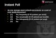 Instant Poll - School of Medicine · Instant Poll Do you manage sport related concussions as a part of your medical practice? • (1) Yes, frequently (5-10 patients per week) 