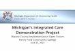 Michigan’s Integrated Care Demonstration Project...Chaney/Alison Hirschel ... letter of reference is optional. • The form will be made available online on the website • Email