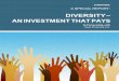DIVERSITY – AN INVESTMENT THAT PAYS€¦ · Aarti Maharaj . Leading Practices and Trends from the 2018 World’s Most Ethical Companies Research Report . Report: Diversity at the