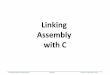 Linking Assembly with C · Hardware/Software Systems and Assembly Programming Local Variables Dr. Martin Land — Hadassah College — Fall 2014 6 Linking Assembly to C —2 ~/gcc$