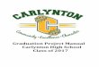 Graduation Project Manual Carlynton High School Class of 2017...5 SENIOR TIMELINE AND CHECKLIST An introduction to the Graduation Project took place in junior English classes during