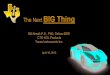 The Next BIG Thing · 2013. 4. 16. · The Next BIG Thing Bill Krenik P.E., PhD, Fellow-IEEE CTO HVL Products Texas Instruments Inc. April 10, 2013 . Autonomous Vehicles Rock •Save