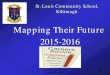 Mapping Their Future 2015-2016stlouiscs.com/wp-content/uploads/2015/09/cao... · St. Louis Community School, Kiltimagh Mapping Their Future 2015-2016 Walburg Ruane: Guidance Counsellor: