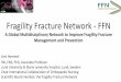 Fragility Fracture Network - FFN · Edwards, B. J. et al (2007) Prior Fractures Are Common in Patients With Subsequent Hip Fractures. Clinical Orthopaedics & Related Research, 461,
