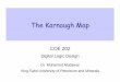 The KarnaughMap · Called also K-map for short The Karnaugh map is a diagram made up of squares It is a reorganized version of the truth table Each square in the Karnaugh map represents