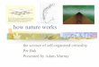 how nature works - Carleton Universitypeople.scs.carleton.ca/~arpwhite/courses/5002/notes... · The nature of how nature works A personable author Digestible format Dual narratives