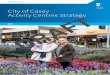 City of Casey Activity Centres Strategy · rezoning requests, and future strategic planning related to retail, commercial, and most other non-residential land uses in Casey. This