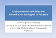 Environmental Pollution and Remediation Strategies in Pakistanadelaide2019.cleanupconference.com/wp-content/... · The Government has also constituted Environmental Tribunals to hear