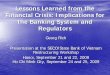 Lessons Learned from the Financial Crisis: Implications ... · Introduction • • The current financial crisis and the ensuing slump in global economic activity has been the most