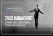 CRISIS MANAGEMENT - visionplatforminc.com · CRISIS COMMUNICATION: GUIDELINES Adaptability Crisis management must always include the willingness to adapt and improvise. Limit the