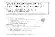 GCSE Mathematics Practice Tests: Set 2 · 1MA1 practice paper 2H (Set 2): Version 1.0 . 2 . Answer ALL questions. Write your answers in the spaces provided. You must write down all