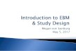 Megan von Isenburg May 5, 2017 - OHSLA - Home · EBP the Basics: Study Design and Randomized Controlled Trials. 2017 83. EBP the Basics: Study Design and Randomized Controlled Trials